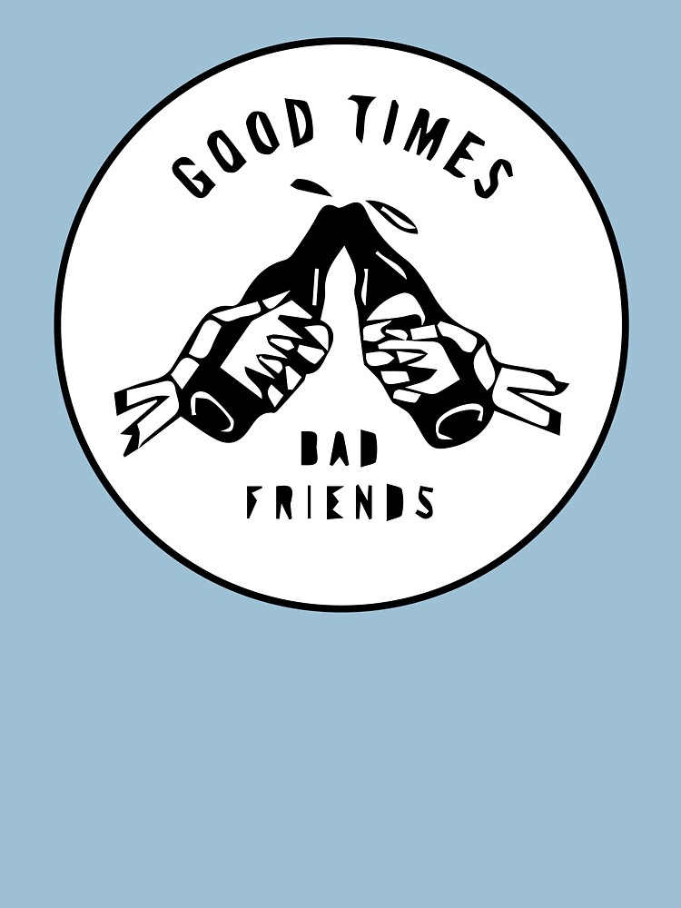 good times bad times tshirt