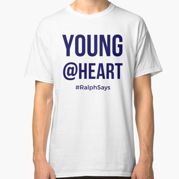 Young @ Heart - for Those Who Are Ageless Classic T-Shirt