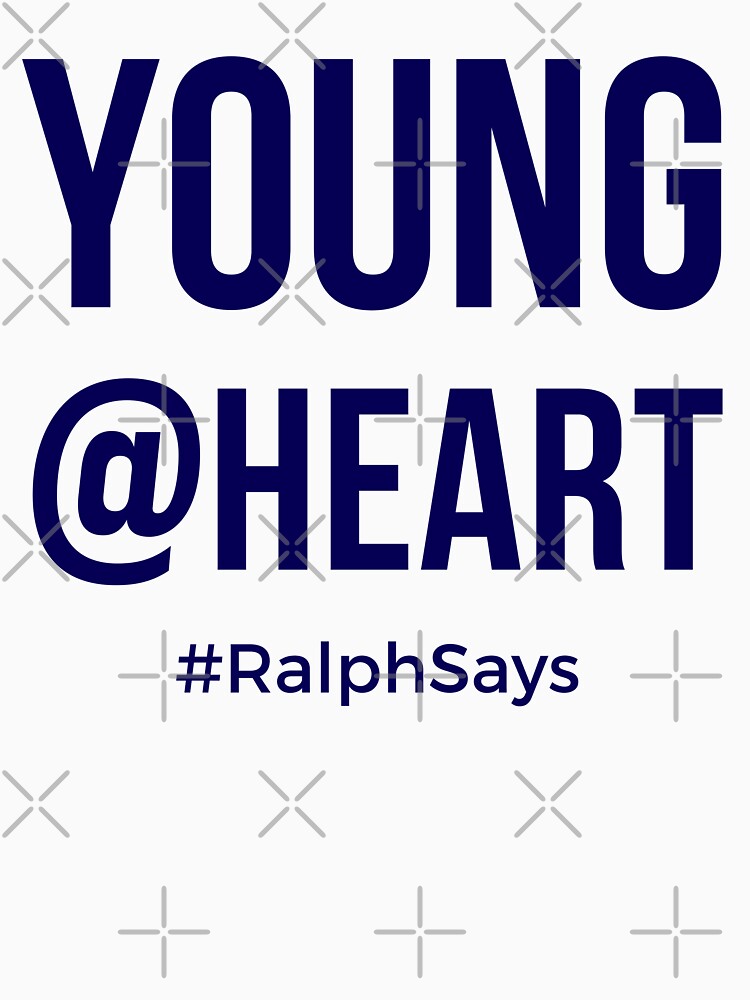 Young @ Heart - for Those Who Are Ageless by ralphsaysthings