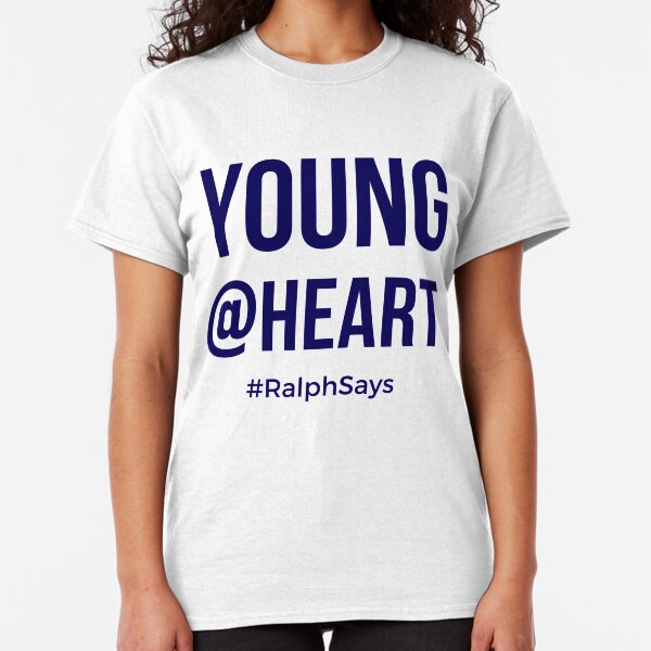 Young @ Heart - for Those Who Are Ageless Classic T-Shirt