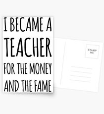 Ich wurde ein Lehrer für das Geld und den Ruhm Postkarten