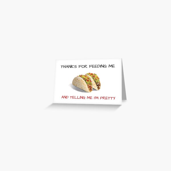 Anniversary card, tacos, meme greeting cards Greeting Card