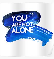 You Are Not Alone. Poster