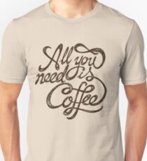 All You Need is Coffee - Black Unisex T-Shirt
