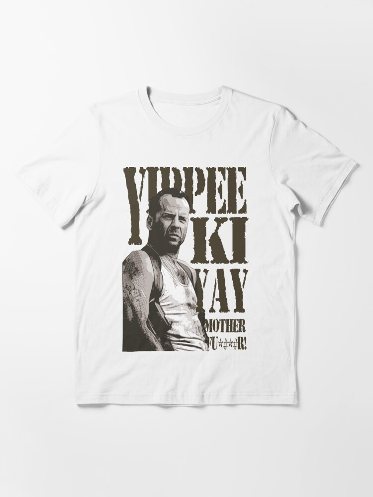 yippee ki yay t shirt