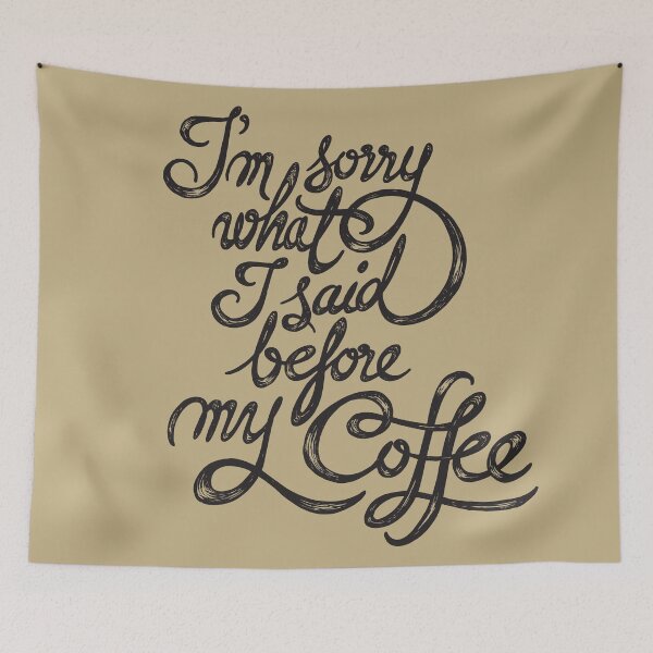 Item preview, 'm sorry what I said before my Coffee - Black designed and sold by NONUMMYdesign.