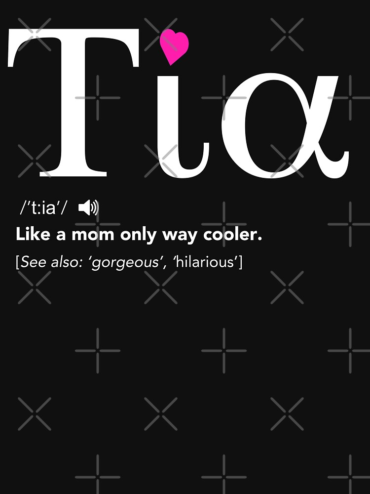 Tia Like A Mom Only Cooler T-Shirt - Aunt Aunty Tshirt
