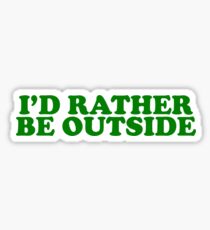 I'd rather be outside Sticker