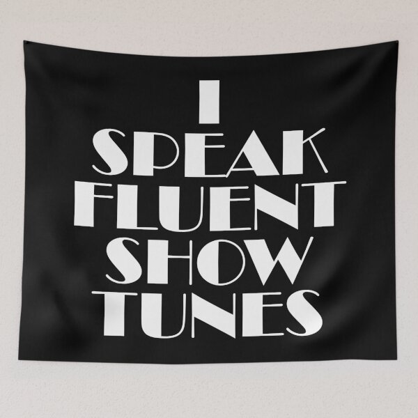 Item preview, I SPEAK FLUENT SHOW TUNES designed and sold by MadEDesigns.