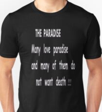 THE PARADISE,the paradise shirt with Quotes, funny t-shirt the paradise Unisex T-Shirt