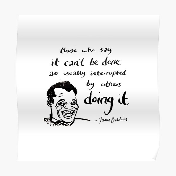 James Baldwin Motivational Quote "it can be done" Poster