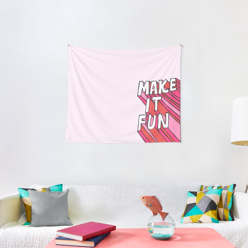 Make it Fun! Tapestry