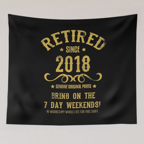 Item preview, Retired Since 2018 7 Day Weekends Retiree Retirement designed and sold by Pricity Designs.