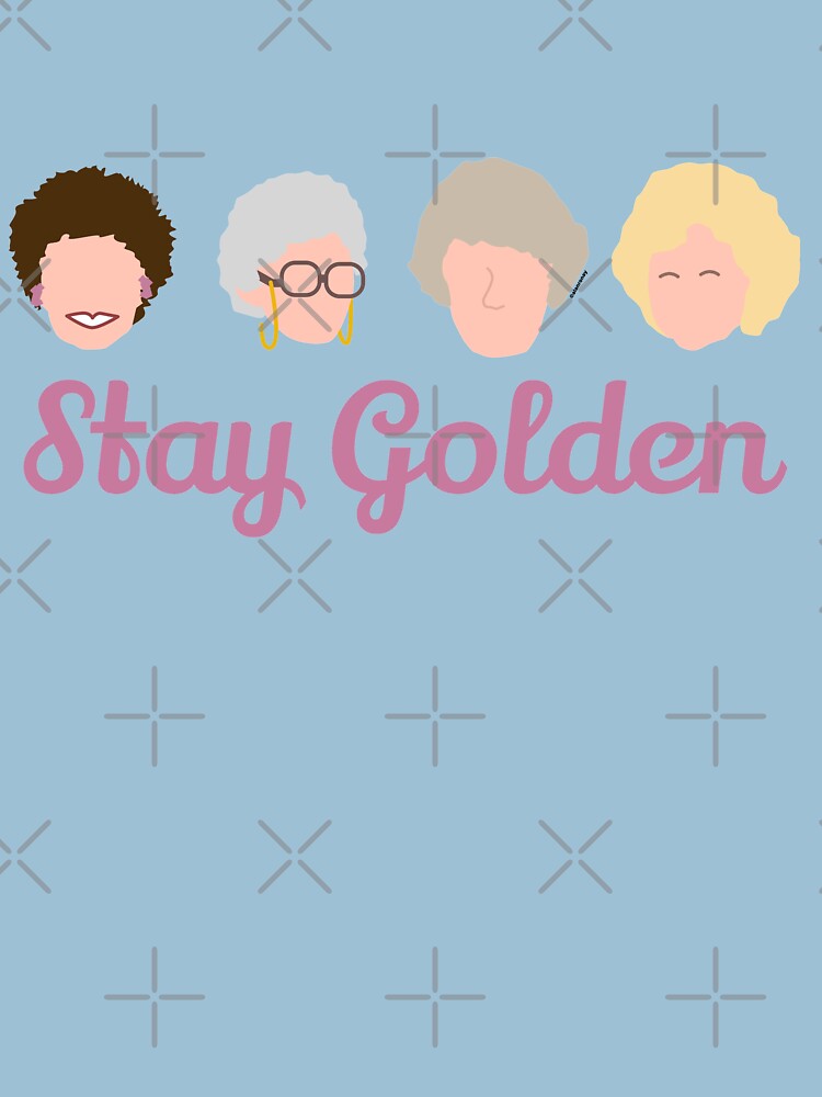 Stay Golden Golden Girls by EverydayDesign