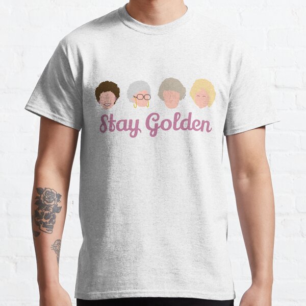 Stay Golden Golden Girls Classic T-Shirt