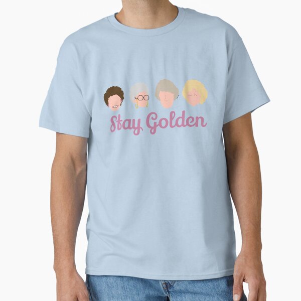 Stay Golden Golden Girls Classic T-Shirt