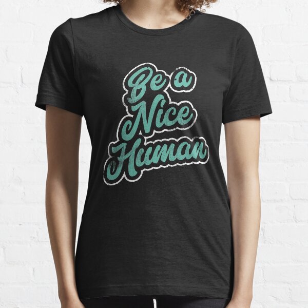 Item preview, Be a Nice Human Kind Kindness Inspire Positive Life designed and sold by Kieran Abbott.