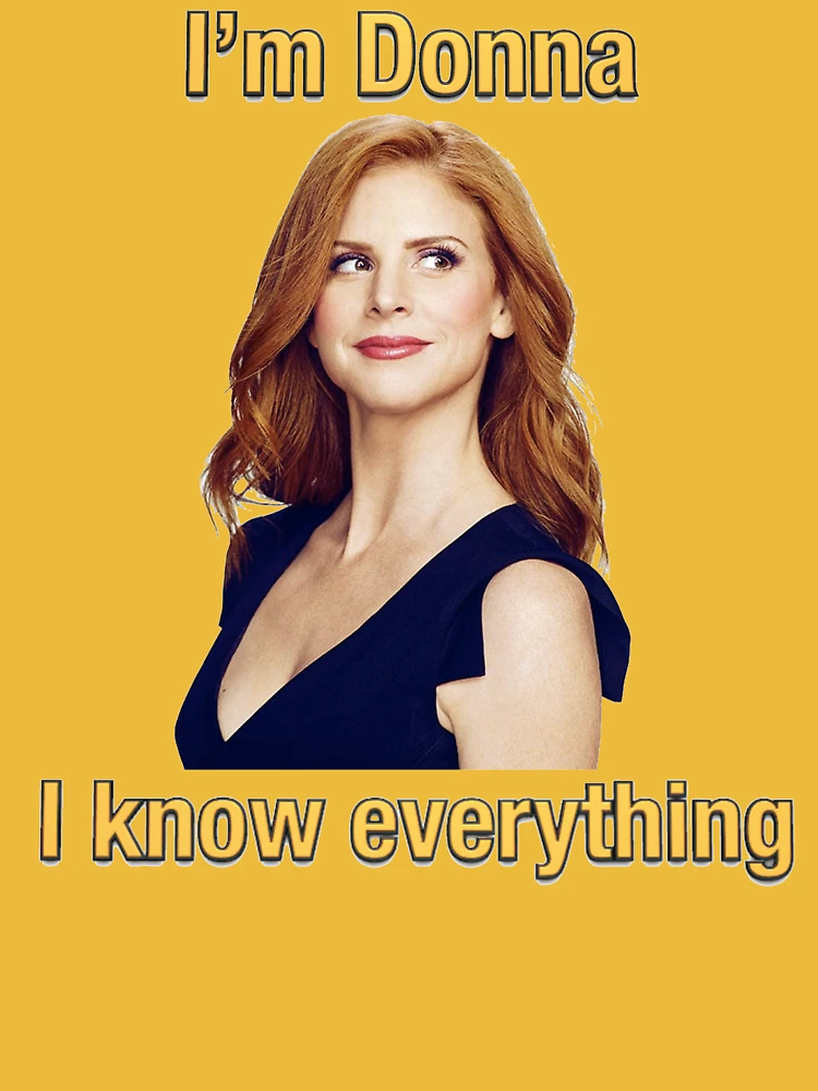 I'm Donna. I know Everything / Donna Poulsen / SUITS Essential T-Shirt  for Sale by Dexter4