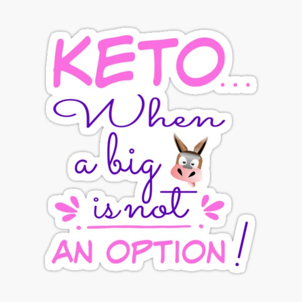 Keto When A Big Ass Is Not An Option Sticker