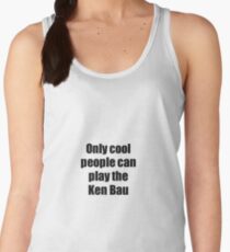 Ken Bau Player Musician Funny Gift Idea Women's Tank Top