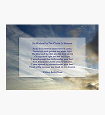 "He wishes for the cloths of heaven" by William Butler Yeats Photographic Print