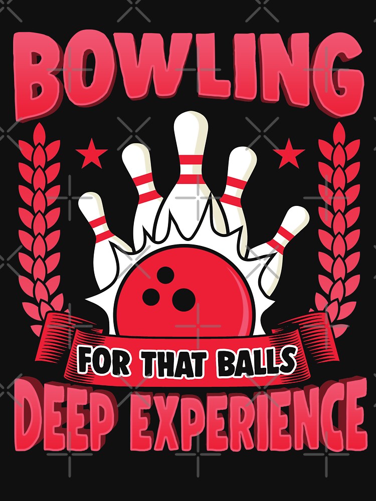 Ten Pin Bowling Bowling For That Balls Deep Experience