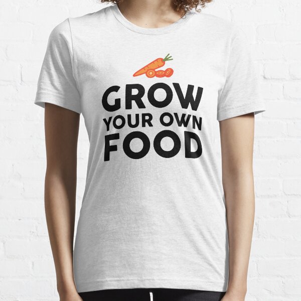 Grow Your Own Food Essential T-Shirt