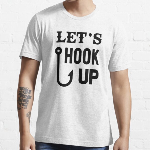 Hook Up T-Shirts for Sale