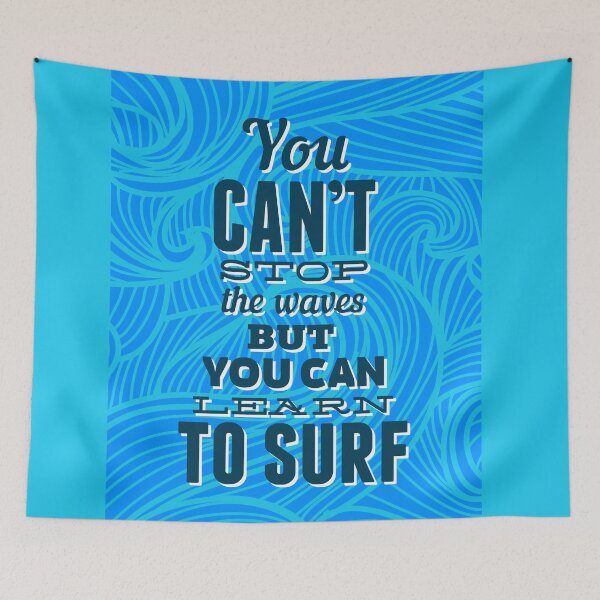 Item preview, You can't stop the waves but you can learn to surf designed and sold by spoll.