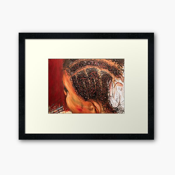 I hate my new hairstyle because they said it gives me a thug image...what's a thug image - Crown and Glory Series Framed Art Print