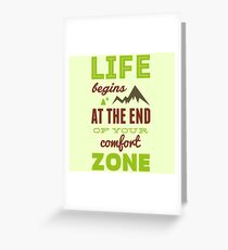 Life begins at the end of your comfort zone. Greeting Card