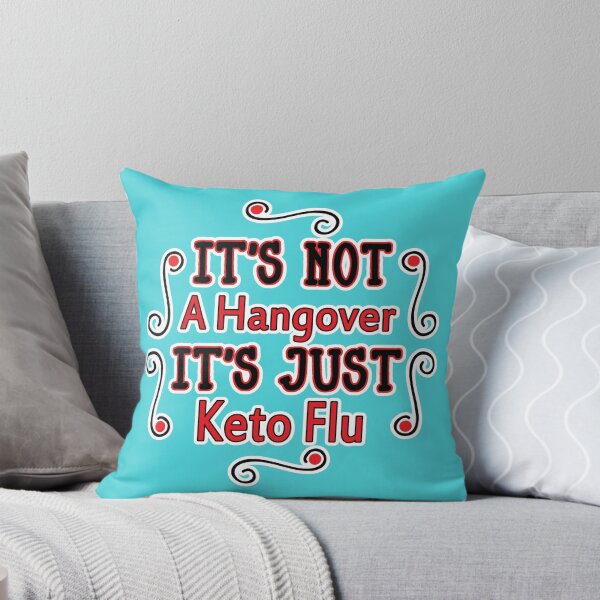 It's not a hangover it's just keto Throw Pillow
