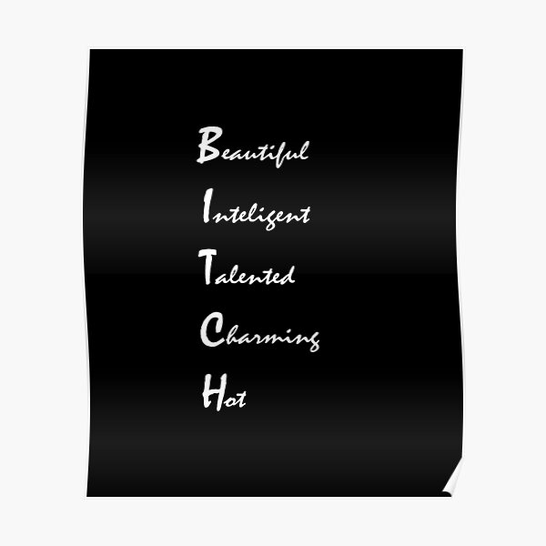 Bitch Quotes Posters for Sale | Redbubble