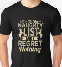 I'm On The Naughty List And I Regret Nothing Funny Christmas Unisex T-Shirt