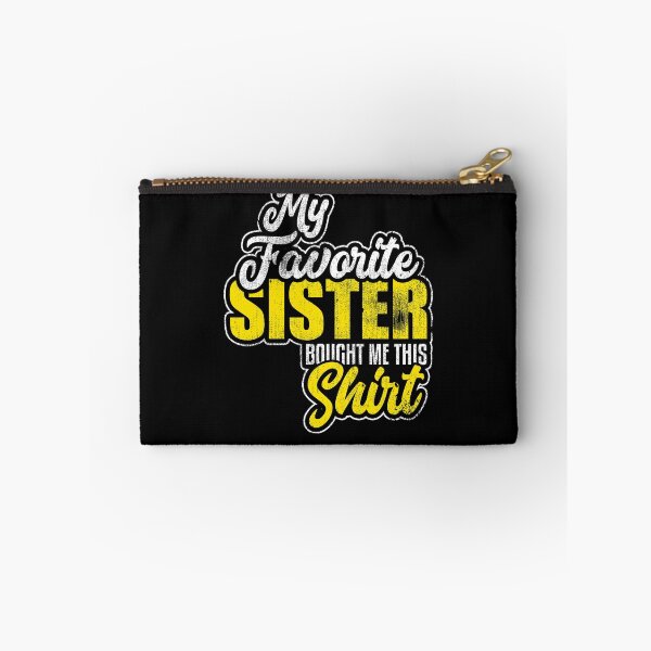 Item preview, My Favorite Sister Bought Me This Shirt Brother designed and sold by Pricity Designs.