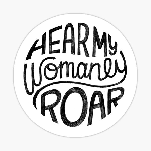 Hear My Womanly Roar Sticker