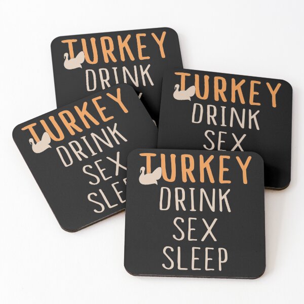 Item preview, Turkey, Drink Sex, Sleep designed and sold by SmartStyle.