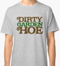 Dirty Garden HOE Classic T-Shirt