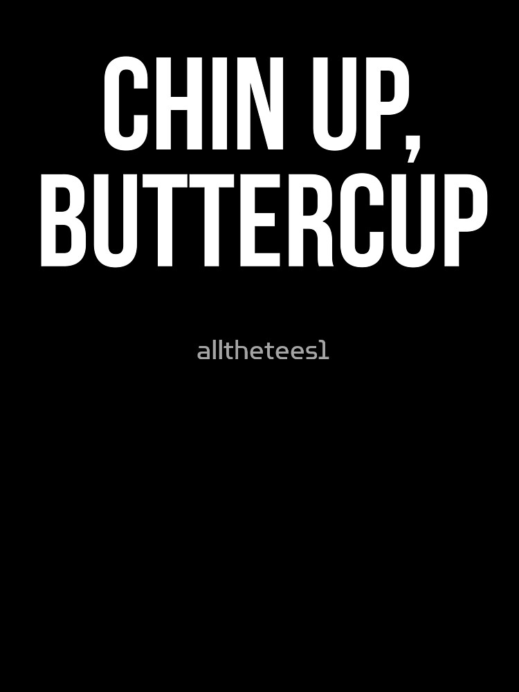 chin up buttercup quotes