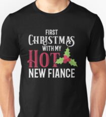Engagement Christmas First Christmas Hot Fiance Unisex T-Shirt
