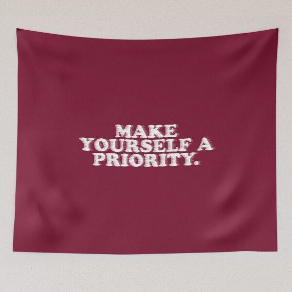 Item preview, Make yourself a priority - bordeaux designed and sold by psycho-daisies.