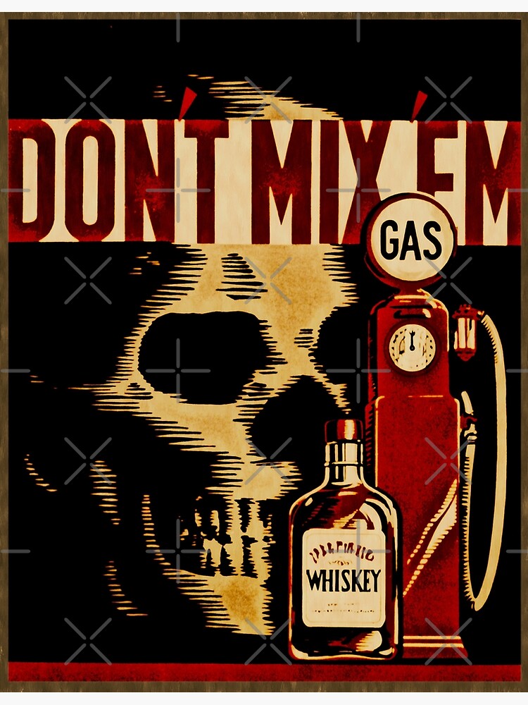 "Don't Mix 'em, Gas and Whiskey Vintage " Poster by knightsydesign