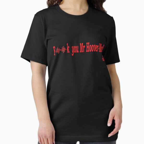 F**K YOU MR HOOVER-MAN. RaddTitan Essential T-Shirt