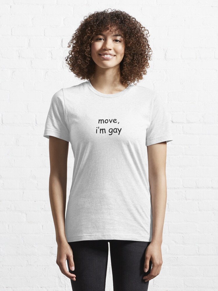 move im gay t shirt