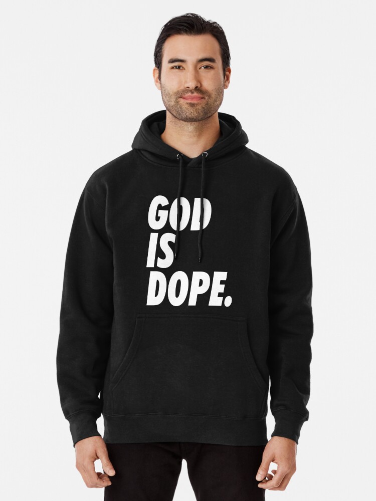 god is dope hoodie