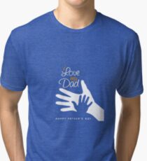 I love you dad Tri-blend T-Shirt