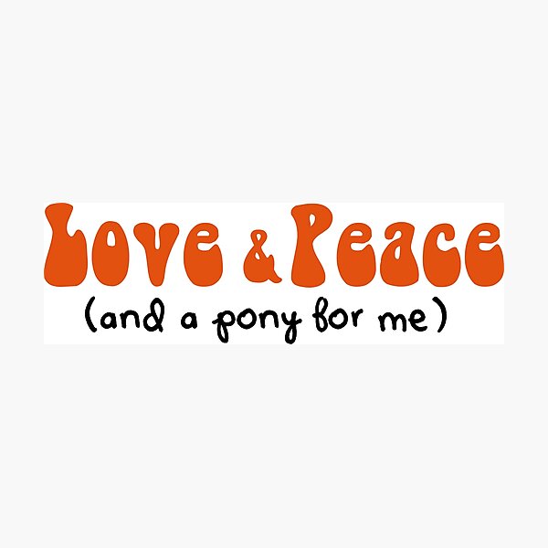 Item preview, Love, Peace and a Pony designed and sold by Vectorqueen.