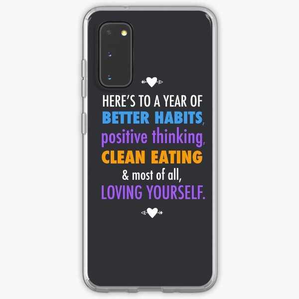 Here's to a year of better habits positive thinking clean eatings and loving yourself quote Samsung Galaxy Soft Case
