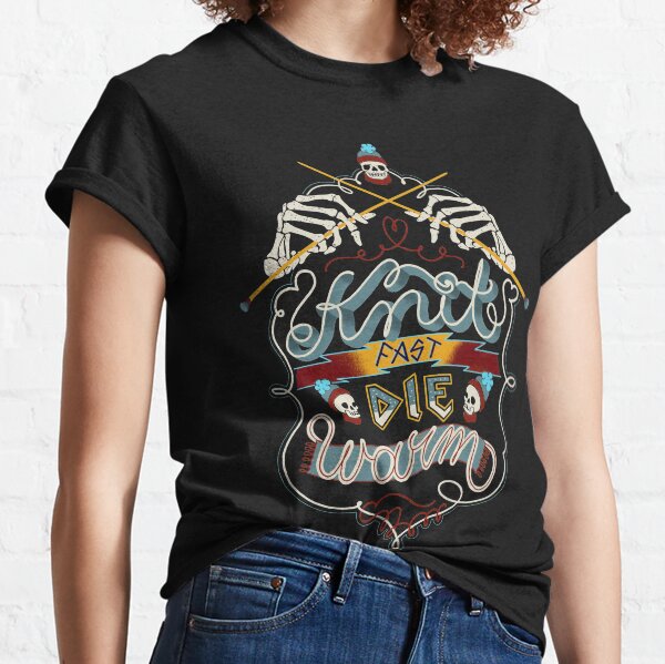 Knit Fast Die Warm Classic T-Shirt