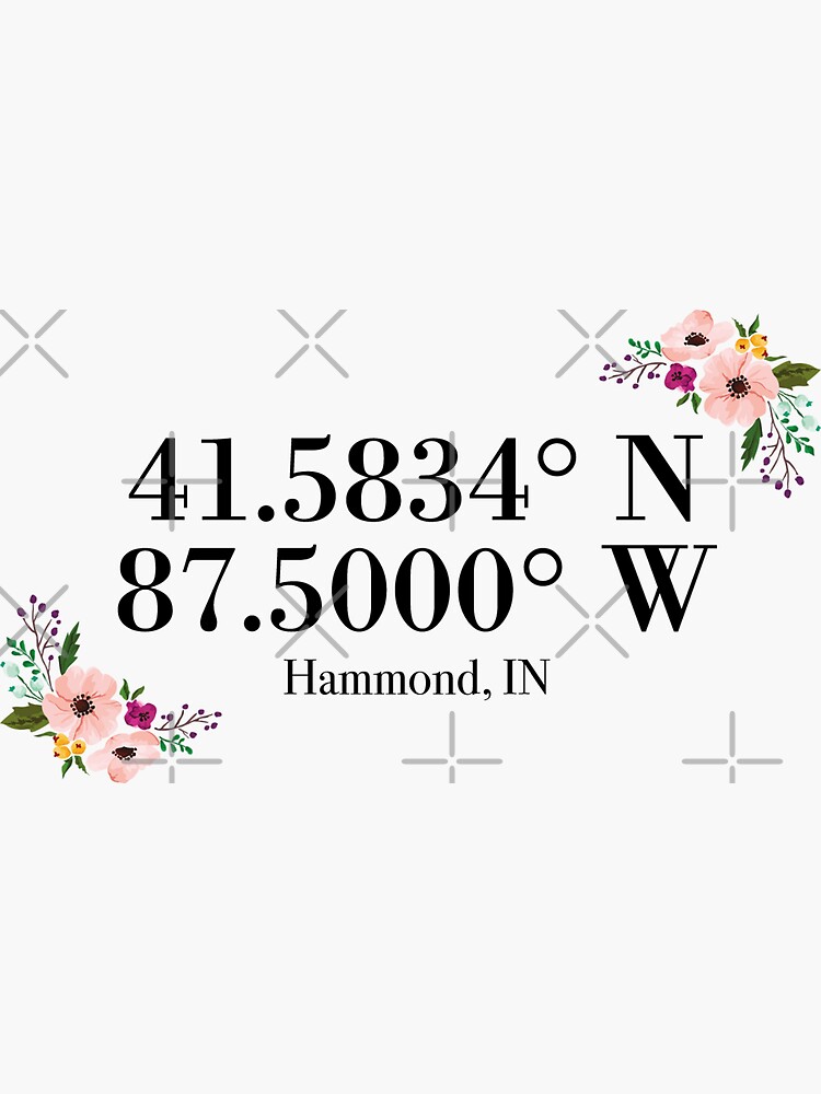 "Hammond, IN Coordinates" Sticker by mynameisliana Redbubble